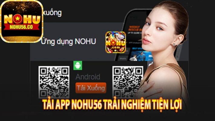 Tải app nohu56 trải nghiệm sự tiện lợi